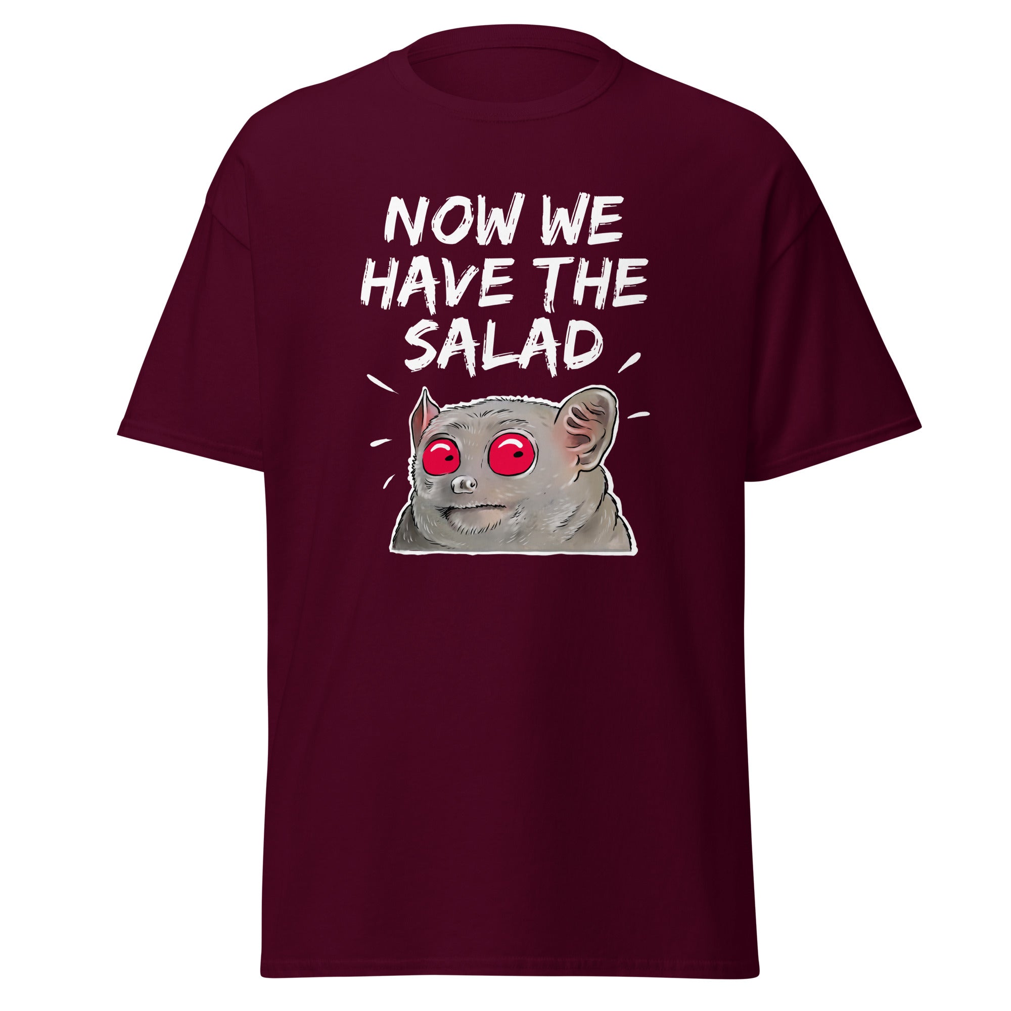 T-Shirt - Now we have the Salad