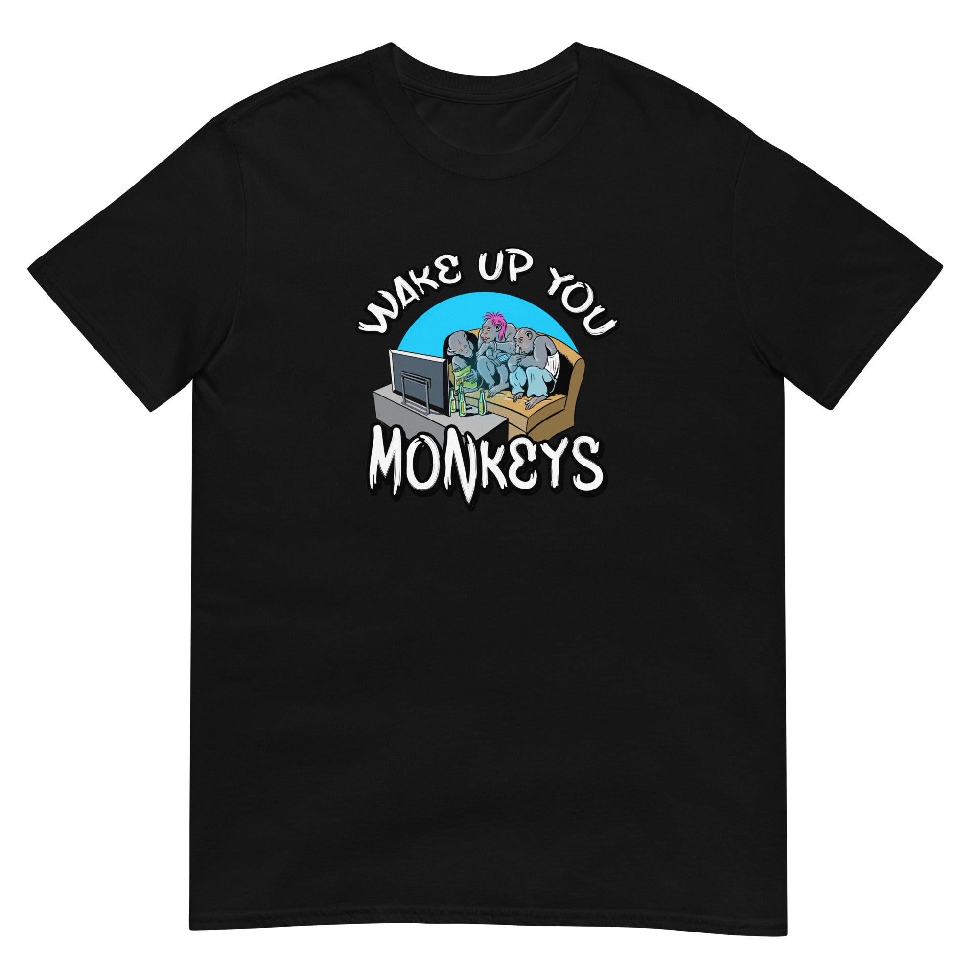 Unisex Shirt - Wake up you Monkeys