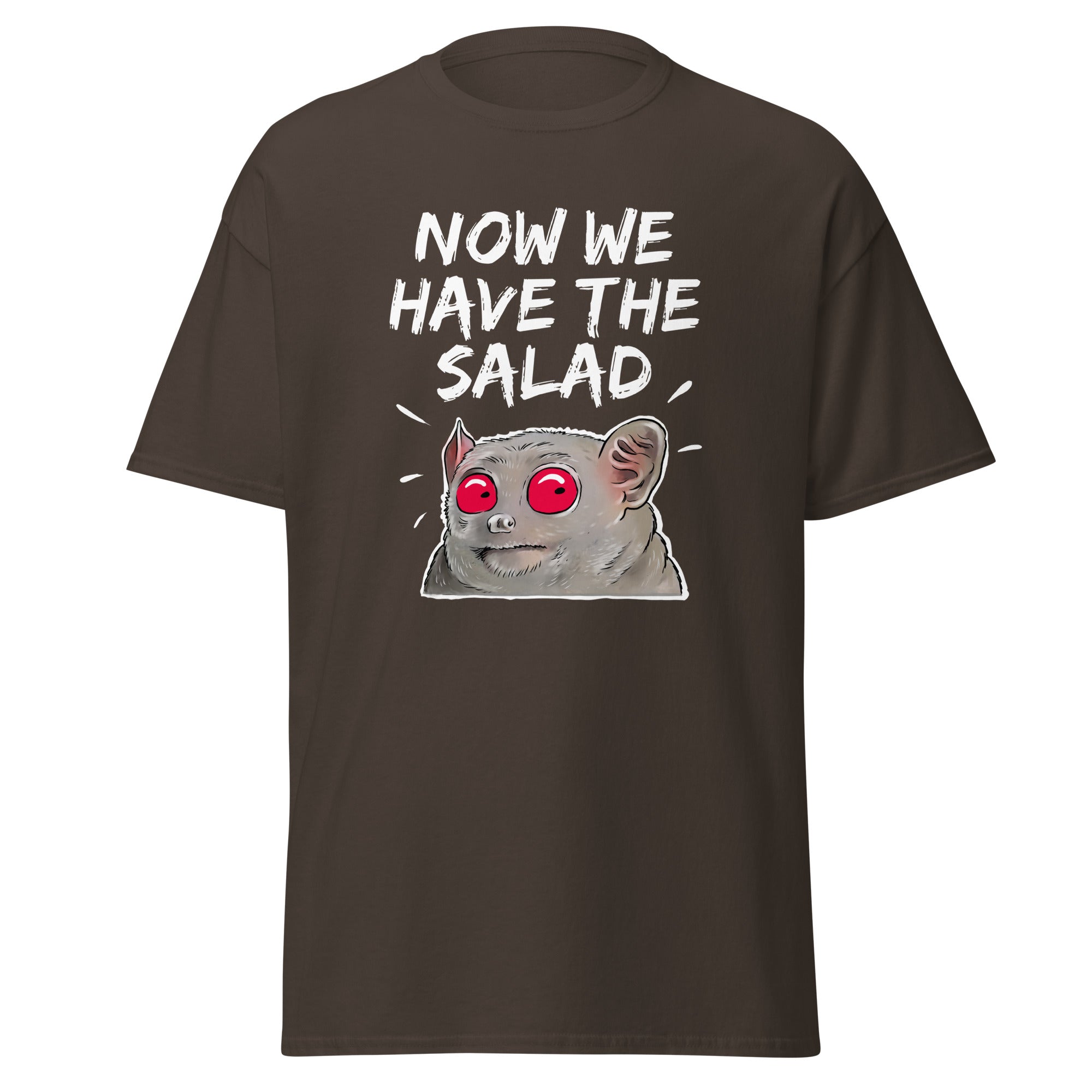 T-Shirt - Now we have the Salad