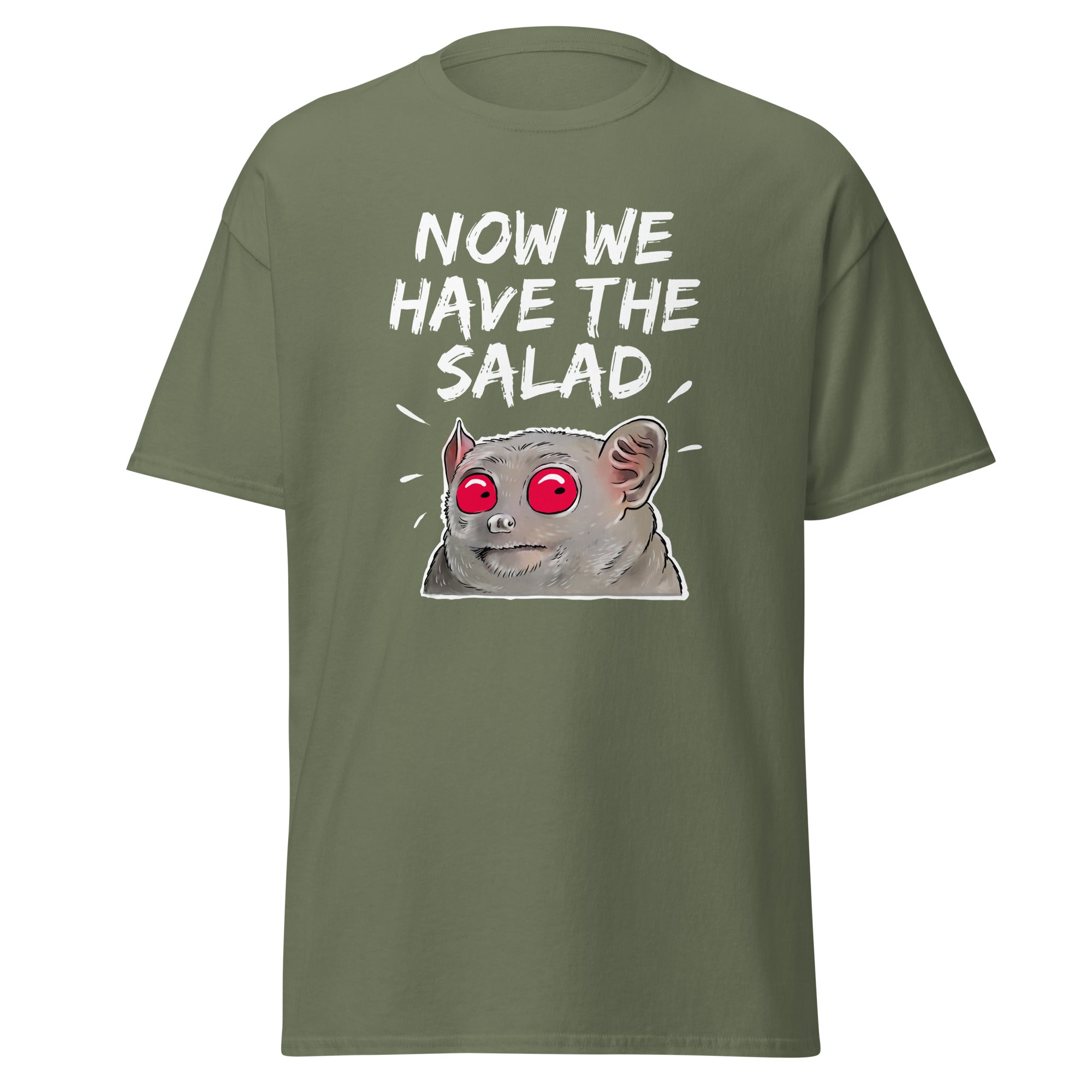 T-Shirt - Now we have the Salad